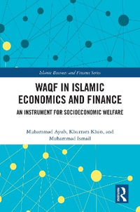 Waqf in Islamic Economics and Finance : An Instrument for Socioeconomic Welfare - Muhammad Ayub