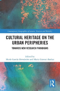 Cultural Heritage on the Urban Peripheries : Towards New Research Paradigms - Maria Garcia-Hernandez