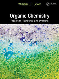 Organic Chemistry : Structure, Function, and Practice - William B. Tucker