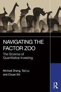 Navigating the Factor Zoo : The Science of Quantitative Investing - Michael Zhang