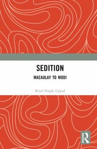 Sedition : Macaulay to Modi - Rijul Singh Uppal