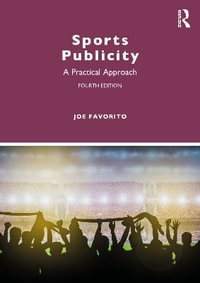 Sports Publicity : A Practical Approach - Joe Favorito