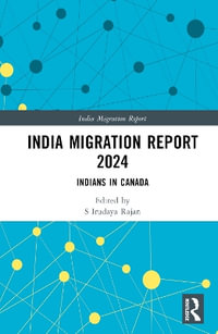 India Migration Report 2024 : Indians in Canada - S Irudaya Rajan