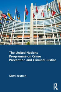 The United Nations Programme on Crime Prevention and Criminal Justice - Matti Joutsen