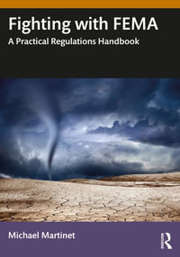 Fighting With FEMA : A Practical Regulations Handbook - Michael Martinet