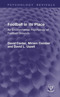 Football in its Place : An Environmental Psychology of Football Grounds - David Canter