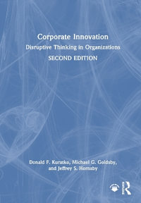 Corporate Innovation : Disruptive Thinking in Organizations - Donald F. Kuratko