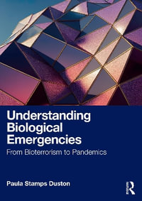 Understanding Biological Emergencies : From Bioterrorism to Pandemics - Paula Stamps Duston