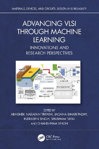 Advancing VLSI through Machine Learning : Innovations and Research Perspectives - Abhishek Narayan Tripathi