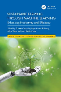 Sustainable Farming through Machine Learning : Enhancing Productivity and Efficiency - Suneeta Satpathy