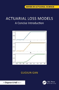 Actuarial Loss Models : A Concise Introduction - Guojun Gan