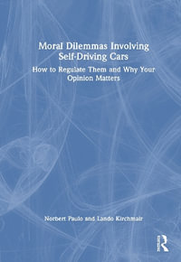 Moral Dilemmas Involving Self-Driving Cars : How to Regulate Them and Why Your Opinion Matters - Norbert Paulo