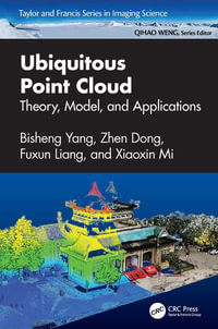 Ubiquitous Point Cloud : Theory, Model, and Applications - Bisheng Yang