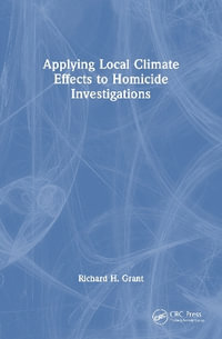 Applying Local Climate Effects to Homicide Investigations - Richard H. Grant