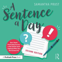 A Sentence a Day : Short, Playful Proofreading Exercises to Help Students Avoid Tripping Up When They Write (Grades 6-9) - Samantha Prust