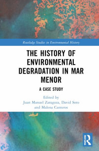 The History of Environmental Degradation in Mar Menor : A Case Study - David Soto Carrasco