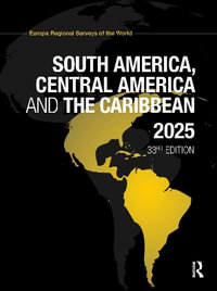 South America, Central America and the Caribbean 2025 : South America, Central America and the Caribbean - Europa Publications