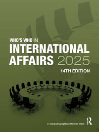 Who's Who in International Affairs 2025 : Who's Who in International Affairs - Europa Publications