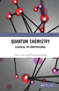 Quantum Chemistry : Classical to Computational - Amita Dua