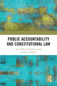 Public Accountability and Constitutional Law - Anna MÅ?ynarska-Sobaczewska