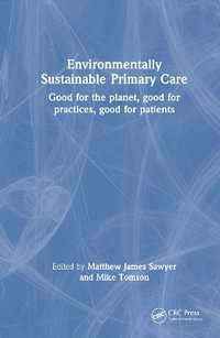 Environmentally Sustainable Primary Care : Good for the planet, good for practices, good for patients - Matt Sawyer