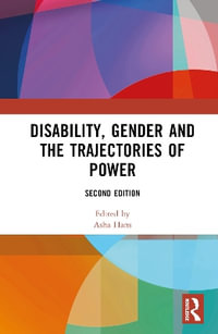 Disability, Gender and the Trajectories of Power - Asha Hans