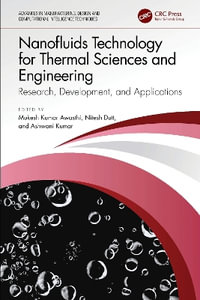 Nanofluids Technology for Thermal Sciences and Engineering : Research, Development, and Applications - Mukesh Kumar Awasthi