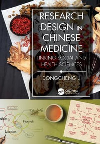 Research Design in Chinese Medicine : Linking Social and Health Sciences - Dongcheng Li