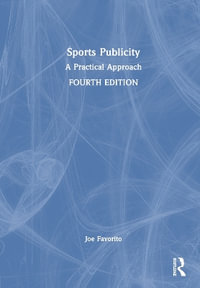 Sports Publicity : A Practical Approach - Joe Favorito