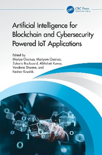 Artificial Intelligence for Blockchain and Cybersecurity Powered IoT Applications - Mariya Ouaissa