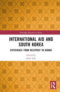 International Aid and South Korea : Experience from Recipient to Donor - Sojin Lim