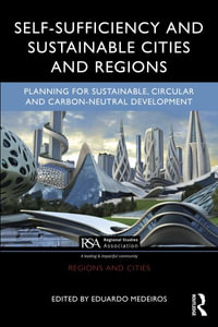 Self-Sufficiency and Sustainable Cities and Regions : Planning for Sustainable, Circular and Carbon-Neutral Development - Eduardo Medeiros