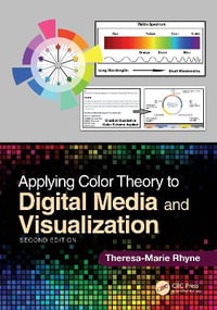 Applying Color Theory to Digital Media and Visualization - Theresa-Marie Rhyne