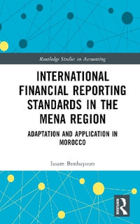 International Financial Reporting Standards in the Mena Region : Adaptation and Application in Morocco - Issam Benhayoun