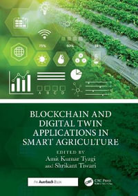 Blockchain and Digital Twin Applications in Smart Agriculture - Amit  Kumar Tyagi