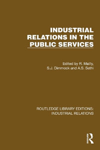 Industrial Relations in the Public Services : Routledge Library Editions: Industrial Relations - R. Mailly