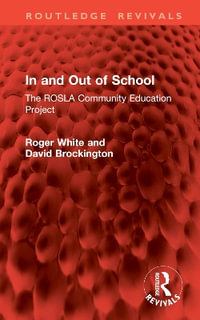 In and Out of School : The Rosla Community Education Project - Roger White