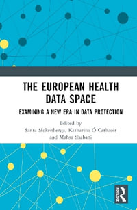 The European Health Data Space : Examining A New Era in Data Protection - Santa Slokenberga