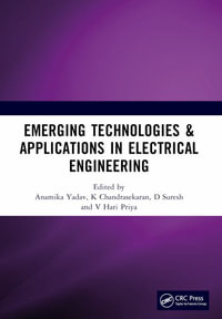 Emerging Technologies & Applications in Electrical Engineering : Proceedings of the International Conference on Emerging Technologies & Applications in Electrical Engineering (ETAEE-2023), December 21-22, 2023, Raipur, India - Anamika Yadav