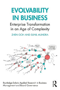 Evolvability in Business : Enterprise Transformation in an Age of Complexity - Zhen Goh