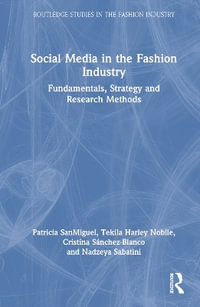 Social Media in the Fashion Industry : Fundamentals, Strategy and Research Methods - Patricia SanMiguel