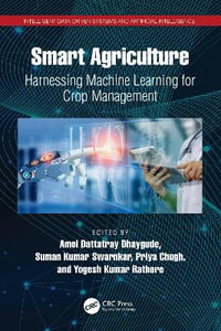 Smart Agriculture : Harnessing Machine Learning for Crop Management - Amol Dattatray Dhaygude