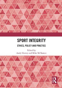 Sport Integrity : Ethics, Policy and Practice - Andy Harvey