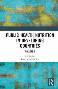 Public Health Nutrition in Developing Countries : Volume I - Sheila Chander Vir