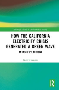 How the California Electricity Crisis Generated a Green Wave : An Insider's Account - Kurt Schuparra