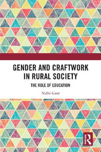 Gender and Craftwork in Rural Society : The Role of Education - Nidhi Gaur