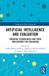 Artificial Intelligence and Evaluation : Emerging Technologies and Their Implications for Evaluation - Steffen Bohni Nielsen