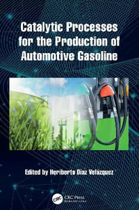 Catalytic Processes for the Production of Automotive Gasoline - Heriberto Diaz Velazquez