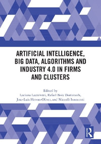 Artificial Intelligence, Big Data, Algorithms and Industry 4.0 in Firms and Clusters - Luciana Lazzeretti