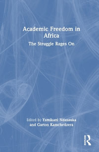 Academic Freedom in Africa : The Struggle Rages On - Yamikani Ndasauka